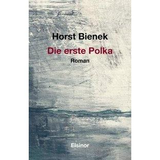 Die erste Polka, Belletristik von Horst Bienek