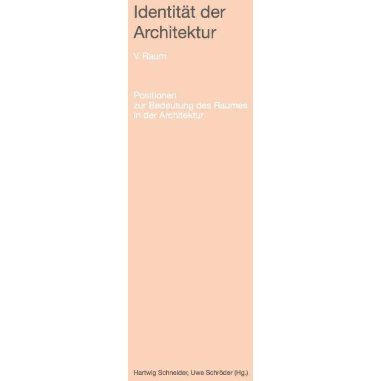 Identität der Architektur. Band V: Raum - Positionen zur Bedeutung des Raumes in der Architektu, Fachbücher von Uwe Schr...