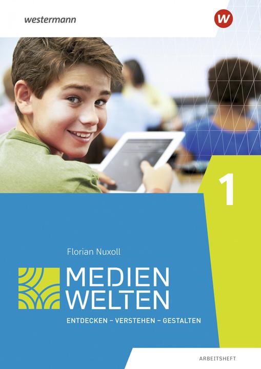 Produktbild Medienwelten 1. Entdecken - Verstehen - Gestalten. Arbeitsheft (Deutsch, Helen Gruber, Christoph Deeg, Thomas Rudel, Franziska Höhne, Florian Nuxoll, 2016)