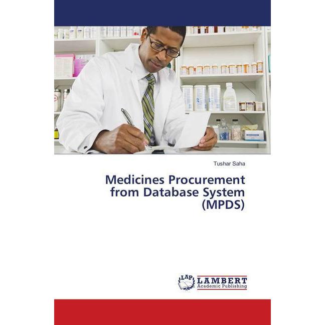 Medicines Procurement from Database System (MPDS), Fachbücher von Tushar Saha