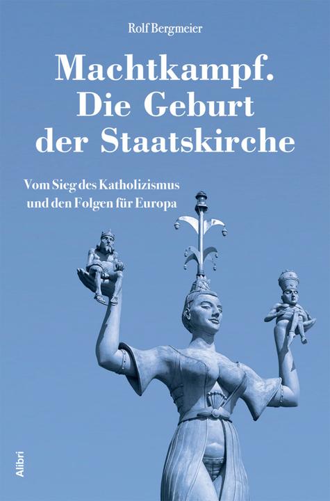 Produktbild Machtkampf. Die Geburt der Staatskirche (Deutsch, Rolf Bergmeier, 2018)