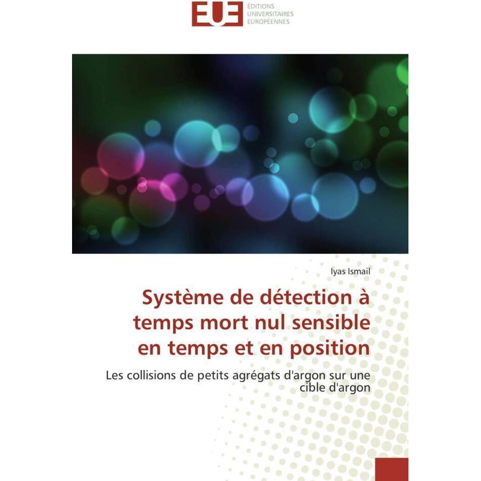 Système de détection à temps mort nul sensible en temps et en position, Fachbücher von Iyas Ismail