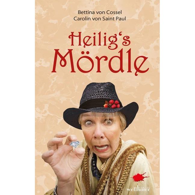 von Cossel:Heilig's Mördle, Belletristik von Bettina von Cossel, Carolin von Saint Paul