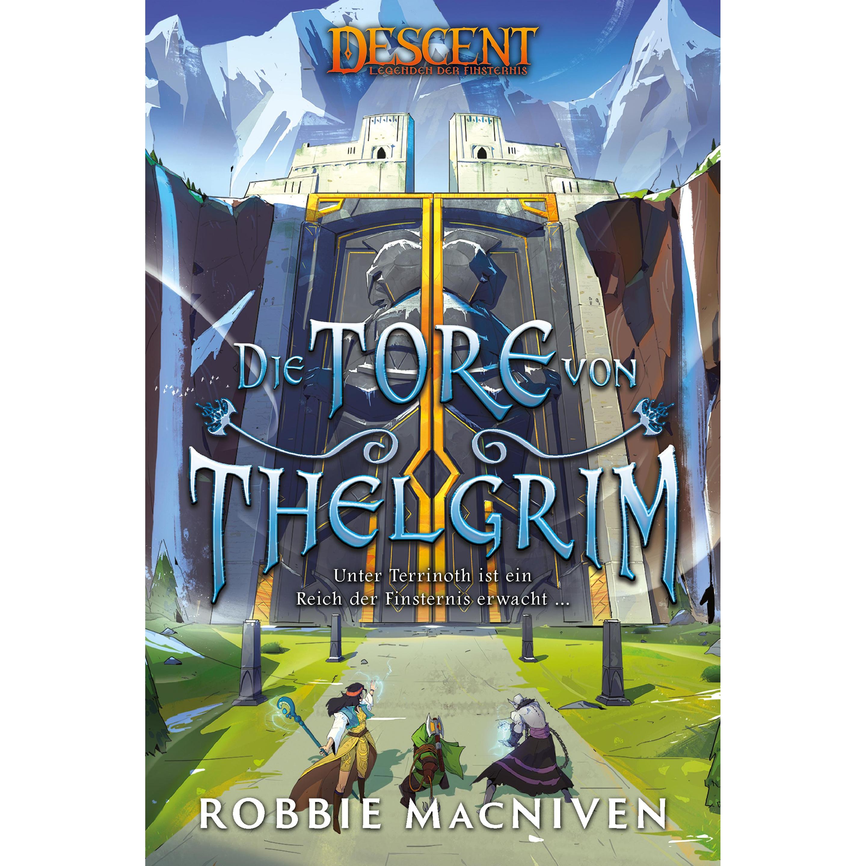 Descent: Legenden der Finsternis - Die Tore von Thelgrim, 368 Seiten (DE-Ausgabe, Belletristik von Robbie MacNiven