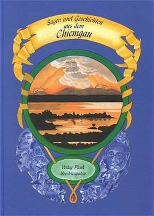 Produktbild Sagen und Geschichten aus dem Chiemgau (Deutsch, Friederike Fürst, Rita Schöning, 1999)