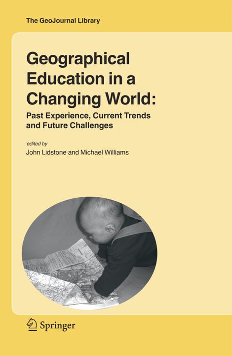 Geographical Education in a Changing World (John Lidstone, Michael Williams, 2010)