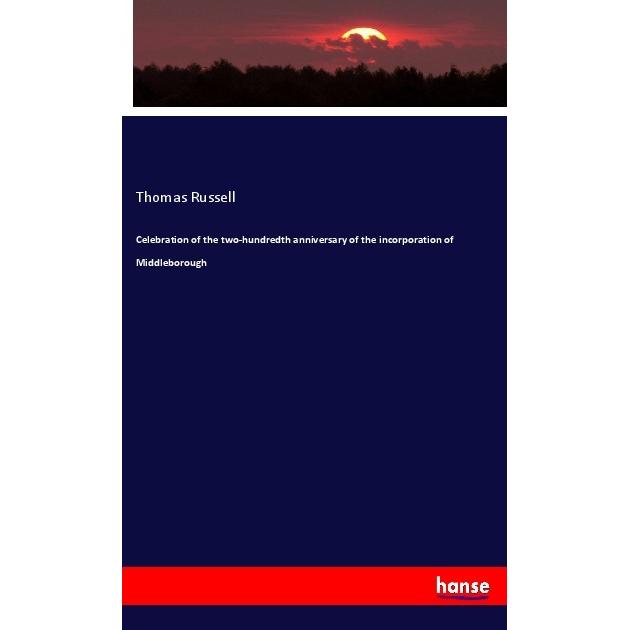 Celebration of the two-hundredth anniversary of the incorporation of Middleborough, Fachbücher von Thomas Russell