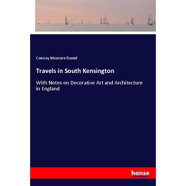 Travels in South Kensington, Ratgeber von Conway Moncure Daniel