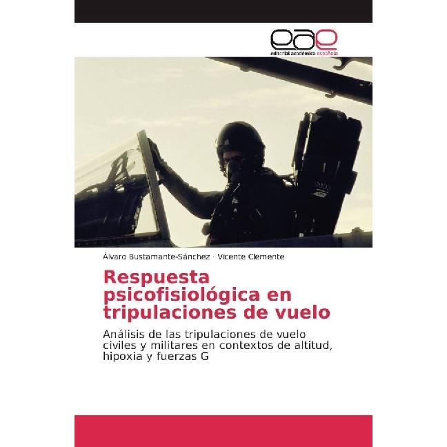 Respuesta psicofisiológica en tripulaciones de vuelo, Ratgeber von Vicente Clemente, Álvaro Bustamante-Sánchez