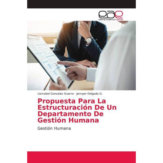 Propuesta Para La Estructuración De Un Departamento De Gestión Humana, Fachbücher von Lismabel Gonzalez Guerra, Jennyer ...