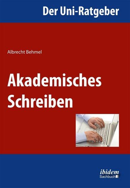 Produktbild Der Uni-Ratgeber: Akademisches Schreiben (Deutsch, Albrecht Behmel, 2012)
