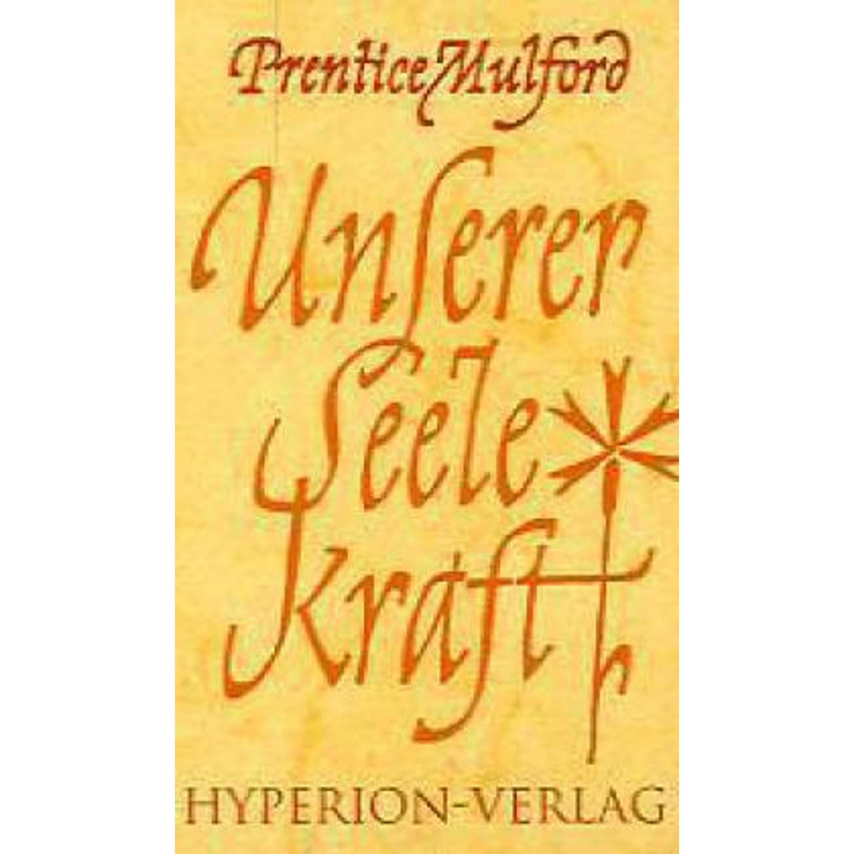 Unserer Seele Kraft, Belletristik von Prentice Mulford