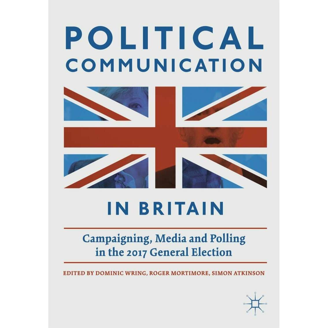 Political Communication in Britain, Fachbücher von Simon, Dominic Mortimore, Roger Atkinson, Wring