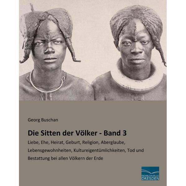 Die Sitten der Völker - Band 3, Sachbücher von Georg Buschan