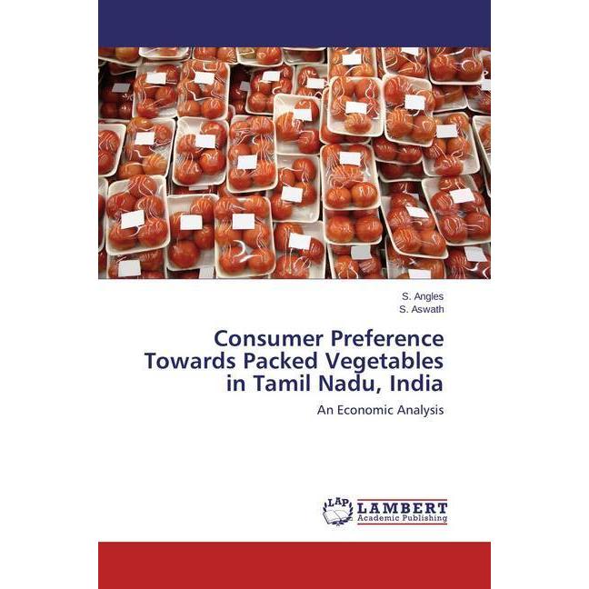 Consumer Preference Towards Packed Vegetables in Tamil Nadu, India, Fachbücher von S. Angles, S. Aswath