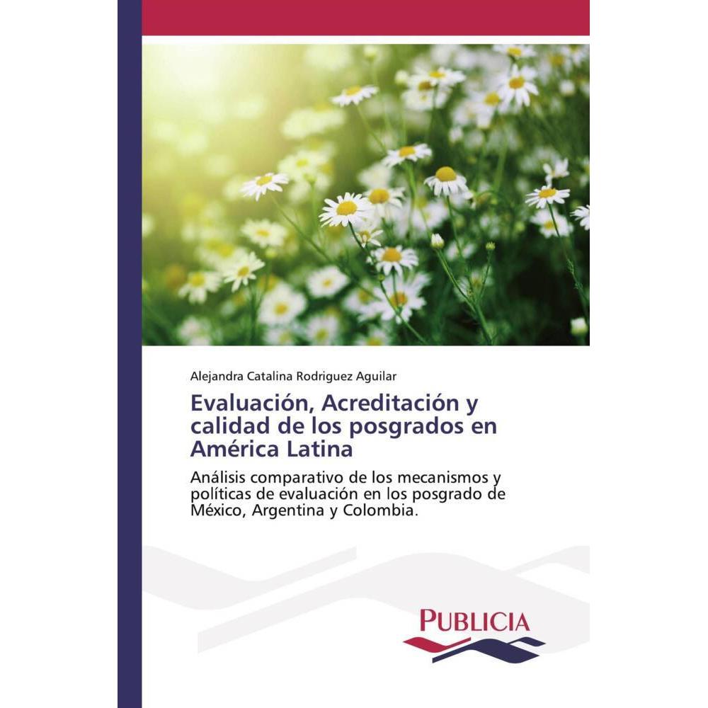 Evaluación, Acreditación y calidad de los posgrados en América Latina, Ratgeber von Alejandra Catalina Rodriguez Aguilar