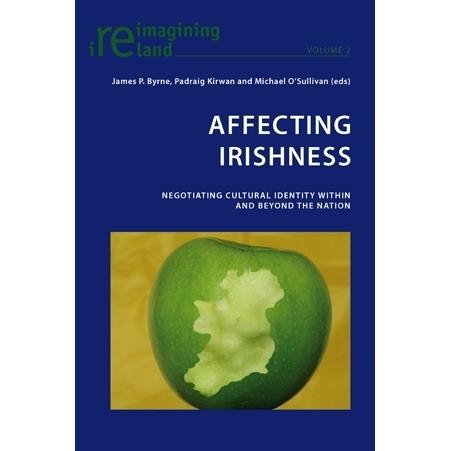 Affecting Irishness, Fachbücher von Michael O'Sullivan, Padraig Kirwan, James P. Byrne
