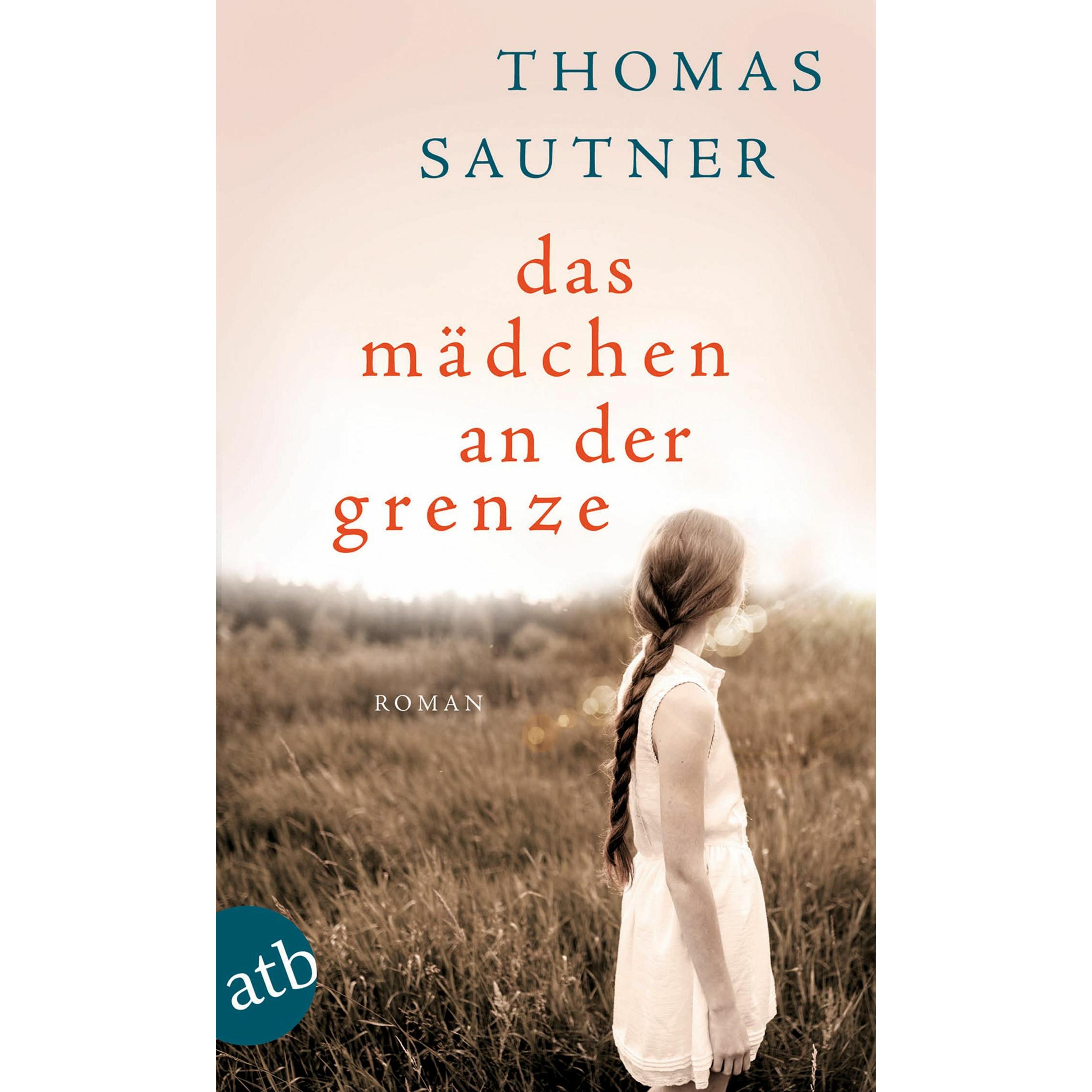 Das Mädchen an der Grenze, Belletristik von Thomas Sautner
