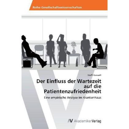 Der Einfluss der Wartezeit auf die Patientenzufriedenheit, Fachbücher