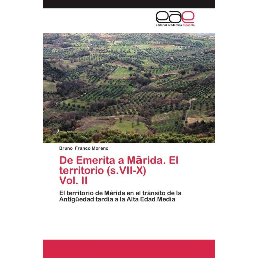 De Emerita a Marida. El territorio (s.VII-X) Vol. II, Fachbücher von Bruno Franco Moreno