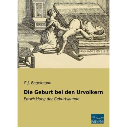 Engelmann:Die Geburt bei den Urvölkern, Sachbücher