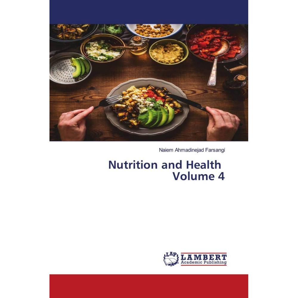 Nutrition and Health Volume 4, Fachbücher von Naiem Ahmadinejad Farsangi