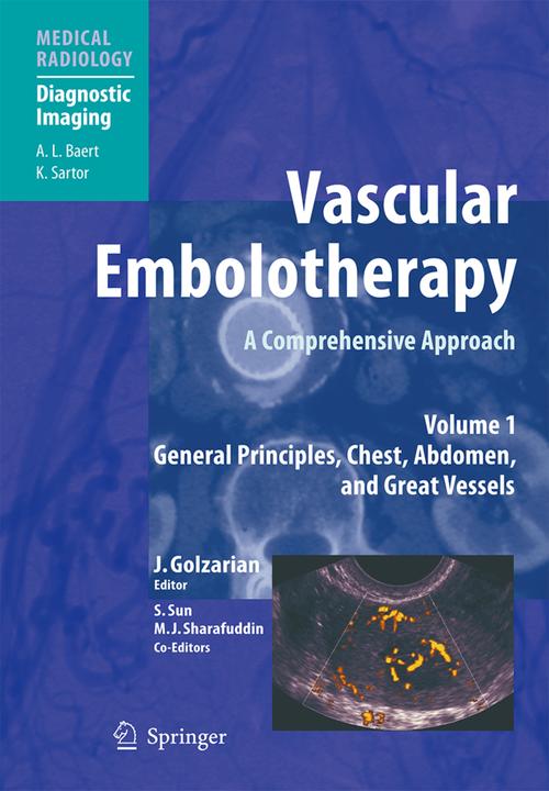 Vascular Embolotherapy (Englisch, Jafar Golzarian, Mel Sharafuddin, Shiliang Sun, 2014)
