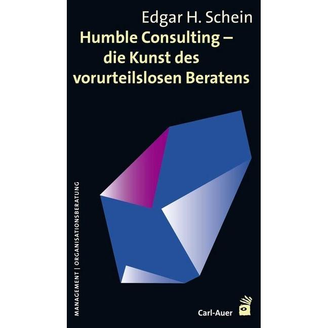 Humble Consulting Die Kunst des vorurteilslosen Beratens, Fachbücher von Edgar H. Schein