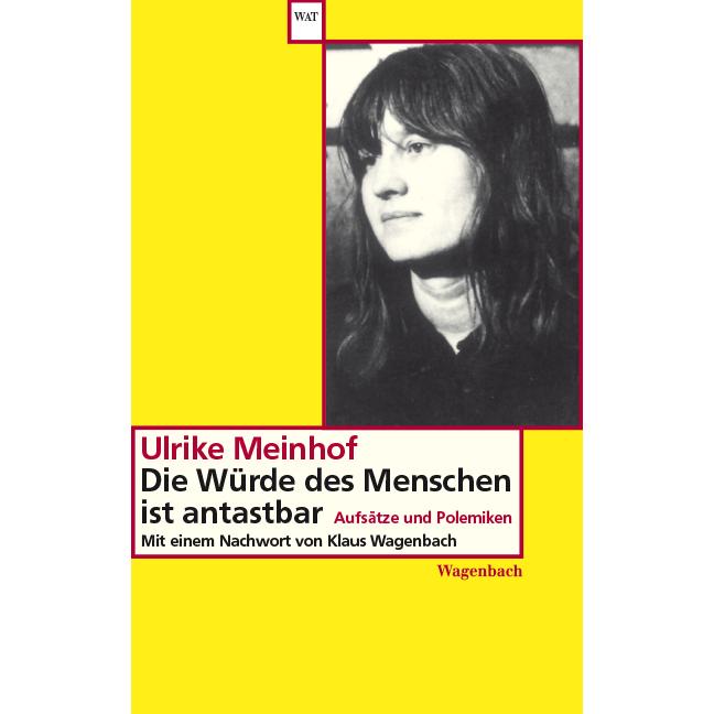 Die Würde des Menschen ist antastbar, Sachbücher von Ulrike M. Meinhof