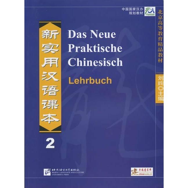 Das Neue Praktische Chinesisch - Lehrbuch 2, Schulbücher von Xi Chen, Xun Liu, Katrin Buchta, Kai Zhang, Shehui Liu