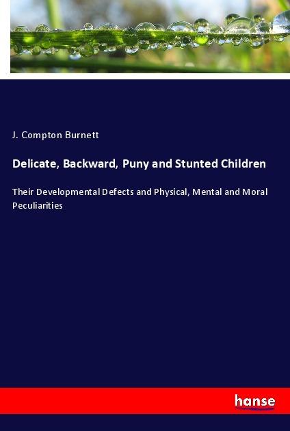 Produktbild Delicate, Backward, Puny and Stunted Children (J. Compton Burnett, 2021)