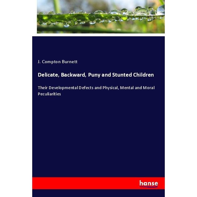 Delicate, Backward, Puny and Stunted Children, Fachbücher von J. Compton Burnett