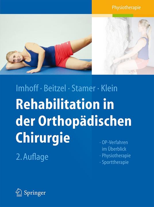 Produktbild Rehabilitation in der orthopädischen Chirurgie (Deutsch, Andreas B. Imhoff, Elke Klein, Knut Beitzel, Knut Stamer, 2015)