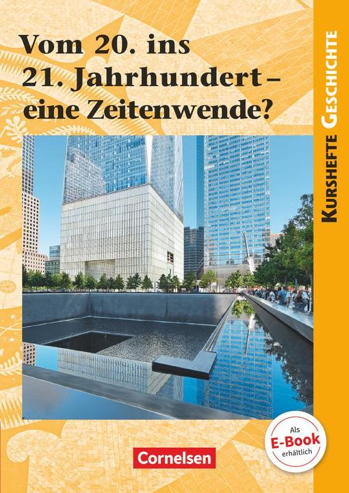 Produktbild Kurshefte Geschichte. Vom 20. ins 21. Jahrhundert - eine Zeitenwende? (Deutsch, Robert Rauh, 2018)