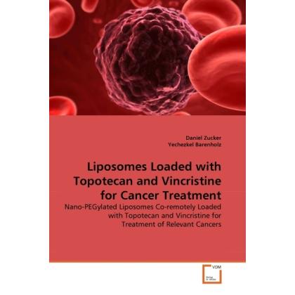 Liposomes Loaded with Topotecan and Vincristine for Cancer Treatment, Fachbücher von Yechezkel Barenholz, Daniel Zucker