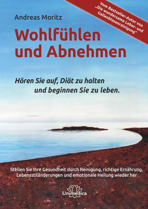 Wohlfühlen und Abnehmen (Deutsch, Andreas Moritz, 2018)