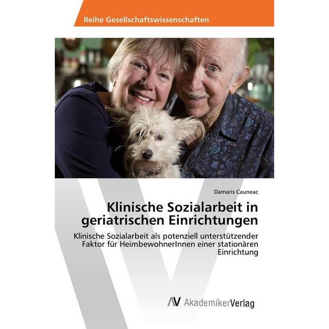 Klinische Sozialarbeit in geriatrischen Einrichtungen, Fachbücher von Damaris Cauneac