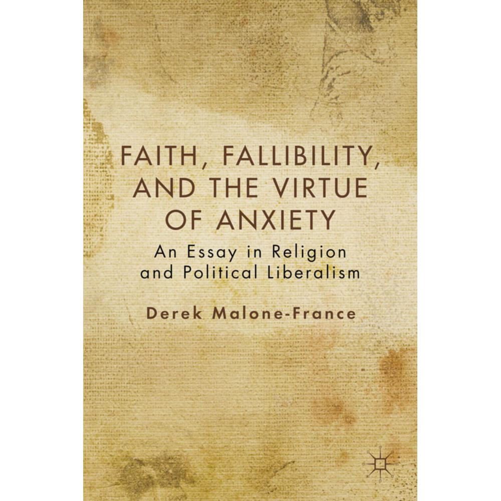 Faith, Fallibility, and the Virtue of Anxiety, Sachbücher von D. Malone-France