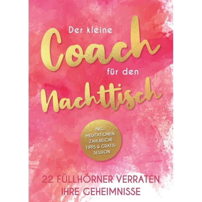Der kleine Coach für den Nachttisch, Ratgeber von Heidi Rast, Saskia Savita Schulte (Hrsg.), Jutta Hübel, Mirjam Kronenb...