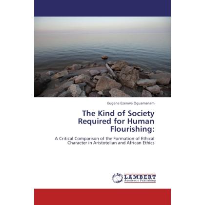 The Kind of Society Required for Human Flourishing:, Sachbücher von Eugene Ezenwa Oguamanam