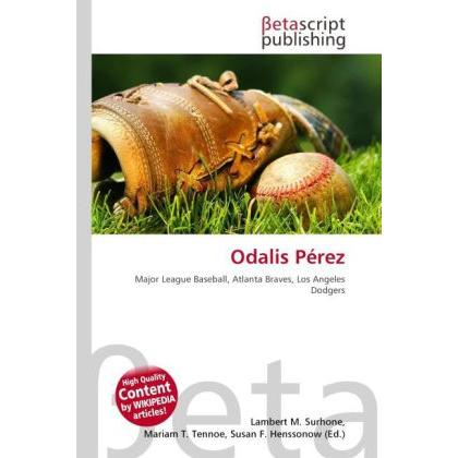 Odalis Pérez, Ratgeber von Lambert M. Surhone, Mariam T. Tennoe, Susan F. Henssonow