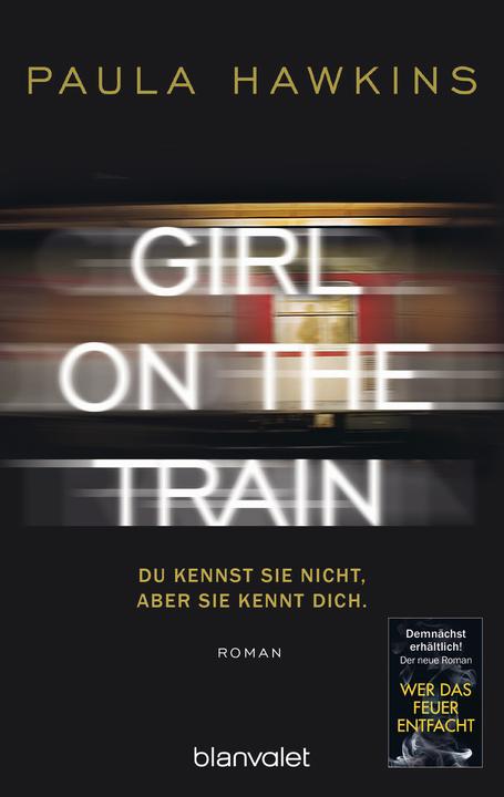 Produktbild Girl on the Train - Du kennst sie nicht, aber sie kennt dich (Deutsch, Paula Hawkins, 2017)