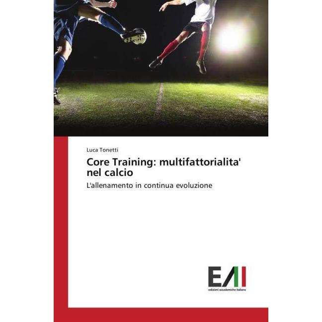 Core Training: multifattorialita' nel calcio, Ratgeber von Luca Tonetti