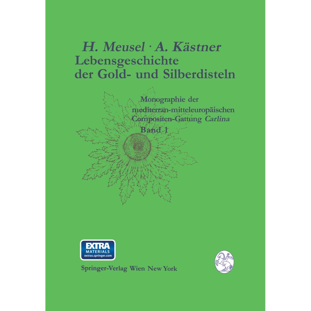 Lebensgeschichte der Gold- und Silberdisteln Monographie der mediterran-mitteleuropäischen Composite, Fachbücher von Arn...