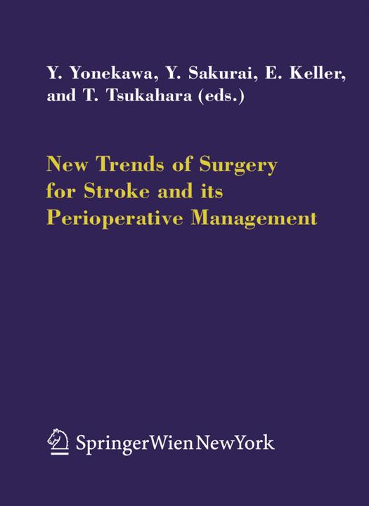 New Trends of Surgery for Cerebral Stroke and its Perioperative Management (Englisch, Emanuela Keller, Tetsuya Tsukahara, Yasuhiro Yonekawa, Yoshiharu Sakurai, 2010)