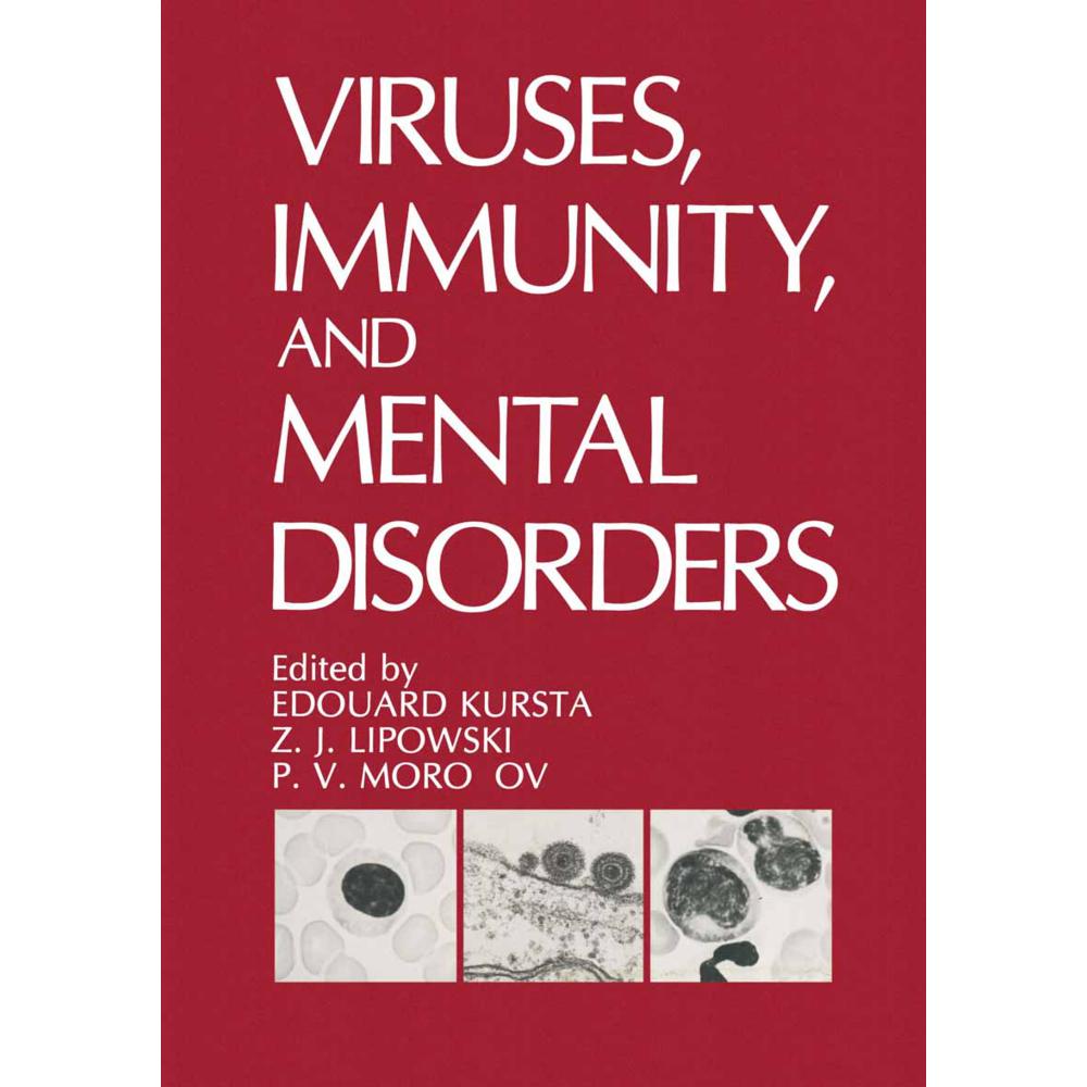 Viruses, Immunity, and Mental Disorders, Fachbücher von Z. J. Lipowski, Edouard Kurstak, P. V. Morozov