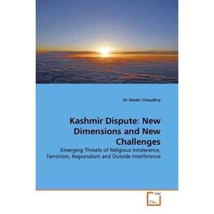 Kashmir Dispute: New Dimensions and New Challenges, Fachbücher von Shabir Choudhry