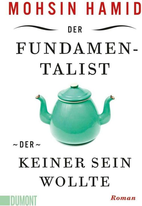 Produktbild Der Fundamentalist, der keiner sein wollte (Deutsch, Mohsin Hamid, 2017)