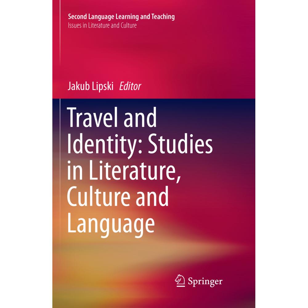 Travel and Identity: Studies in Literature, Culture and Language, Fachbücher von Jakub Lipski