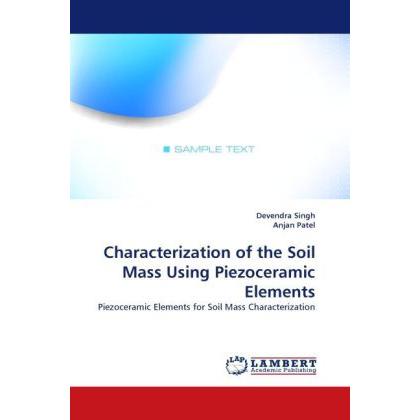 Characterization of the Soil Mass Using Piezoceramic Elements, Fachbücher von Anjan Patel, Devendra Singh